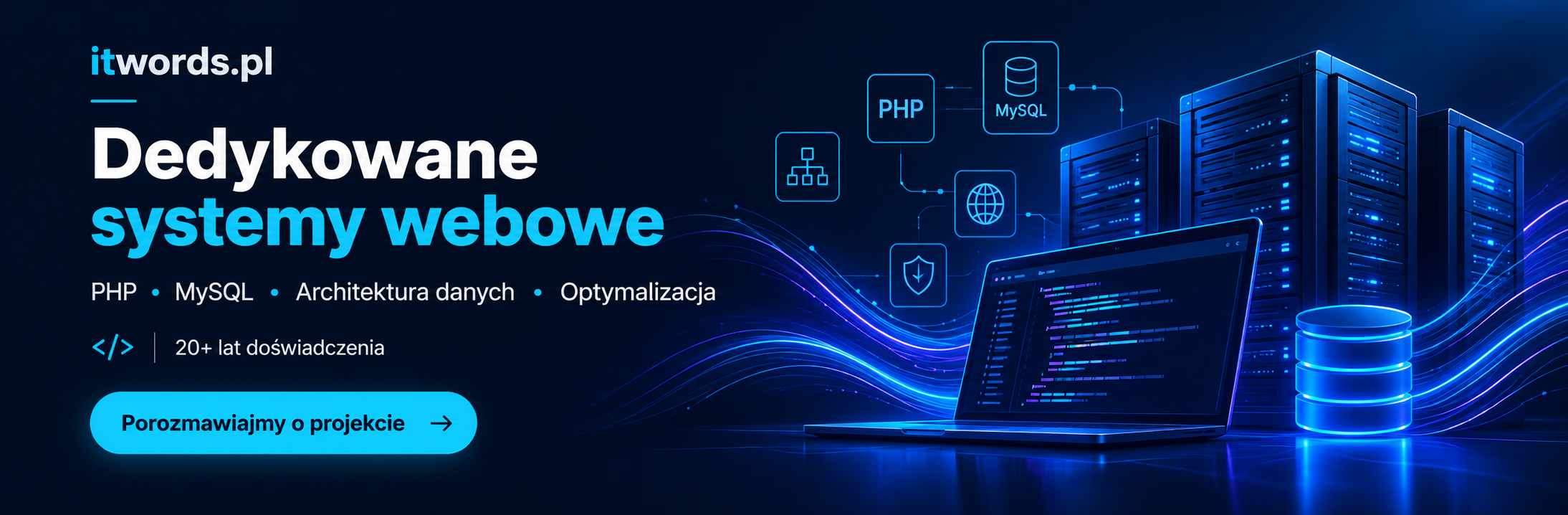 Dedykowane systemy webowe — PHP, MySQL, architektura danych, optymalizacja. 20+ lat doświadczenia.